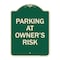 Signmission Parking at Owners Risk Heavy-Gauge Aluminum Architectural Sign, 24" x 18", G-1824-23461 A-DES-G-1824-23461 - alternate 1